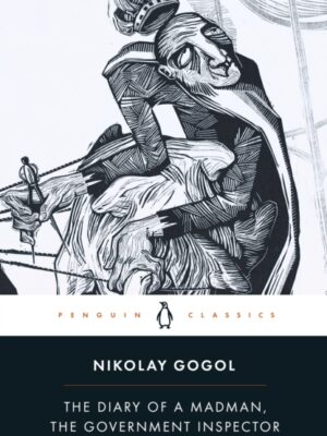 Diary of a Madman, The Government Inspector, & Selected Stories