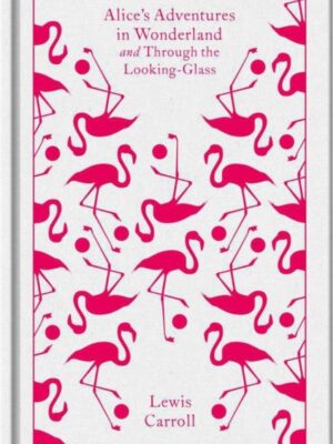 Alice's Adventures in Wonderland and Through the Looking Glass