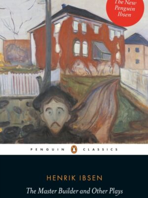 The Master Builder and Other Plays