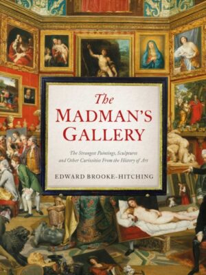 The Madman's Gallery