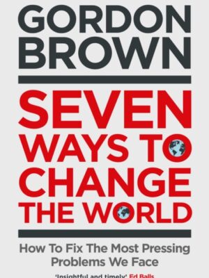 Seven Ways to Change the World