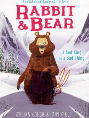 Rabbit and Bear: A Bad King is a Sad Thing