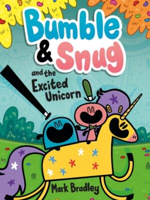 Bumble and Snug and the Excited Unicorn