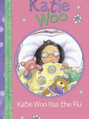 Katie Woo Has the Flu