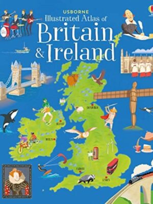 Usborne Illustrated Atlas of Britain and Ireland