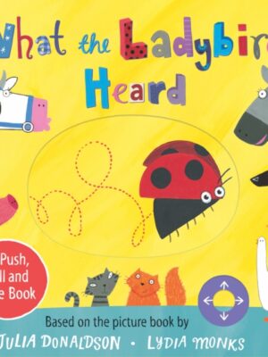 What the Ladybird Heard: A Push, Pull and Slide Book