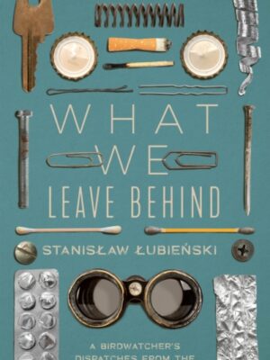 What We Leave Behind
