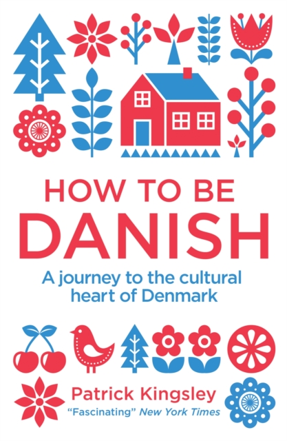 How to be Danish: From Lego to Lund ... a Short Introduction to the State of Denmark