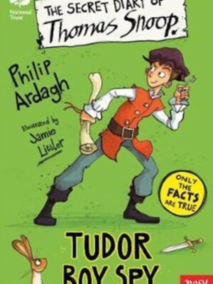 National Trust: The Secret Diary of Thomas Snoop, Tudor Boy Spy
