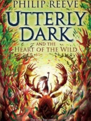 Utterly Dark and the Heart of the Wild