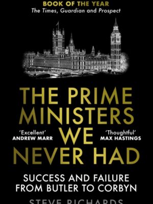 The Prime Ministers We Never Had