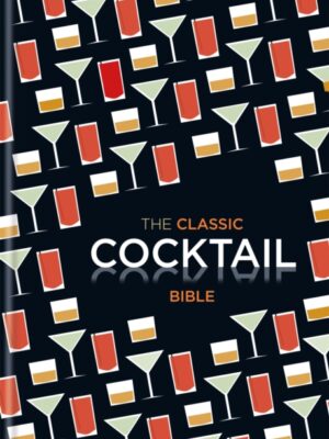 The Classic Cocktail Bible
