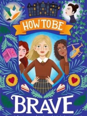 How to Be Brave