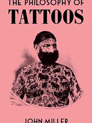 The Philosophy of Tattoos