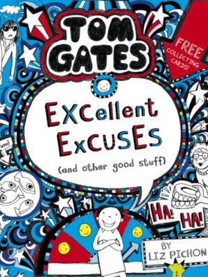 Tom Gates: Excellent Excuses (And Other Good Stuff