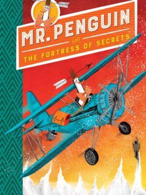 Mr Penguin and the Fortress of Secrets