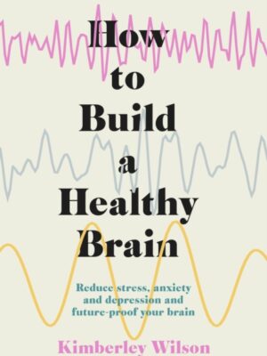 How to Build a Healthy Brain
