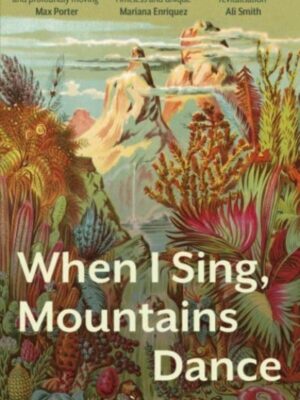 When I Sing, Mountains Dance