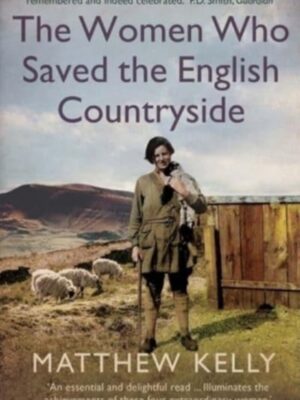 The Women Who Saved the English Countryside