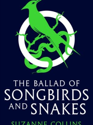 The Ballad of Songbirds and Snakes (A Hunger Games Novel)