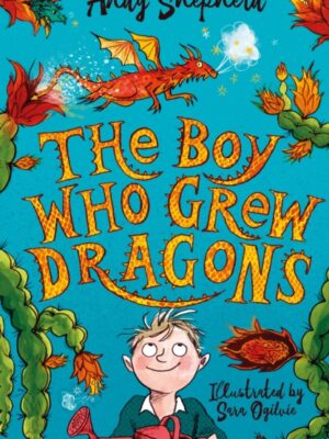 The Boy Who Grew Dragons (The Boy Who Grew Dragons 1)