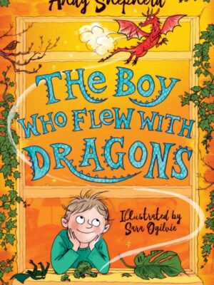 The Boy Who Flew with Dragons (The Boy Who Grew Dragons 3)