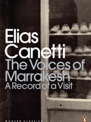 The Voices of Marrakesh: A Record of a Visit