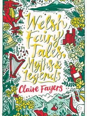 Welsh Fairy Tales, Myths and Legends