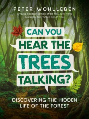 Can You Hear the Trees Talking?