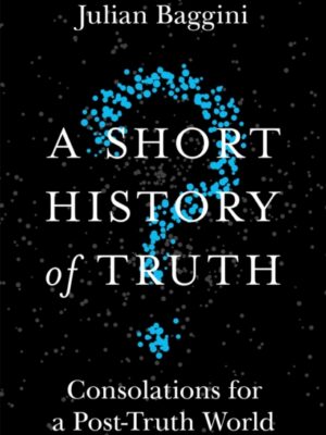 A Short History of Truth