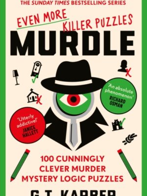 Murdle: Even More Killer Puzzles