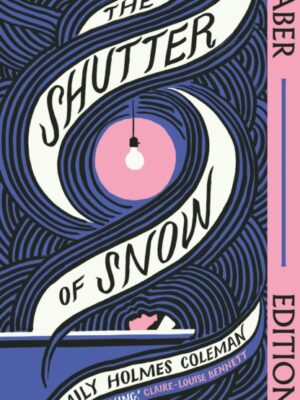 The Shutter of Snow (Faber Editions)