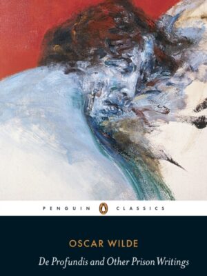 De Profundis and Other Prison Writings