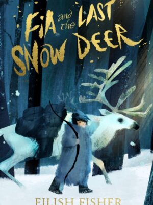Fia and the Last Snow Deer