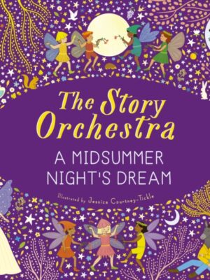 The Story Orchestra: Shakespeare's A Midsummer Night's Dream