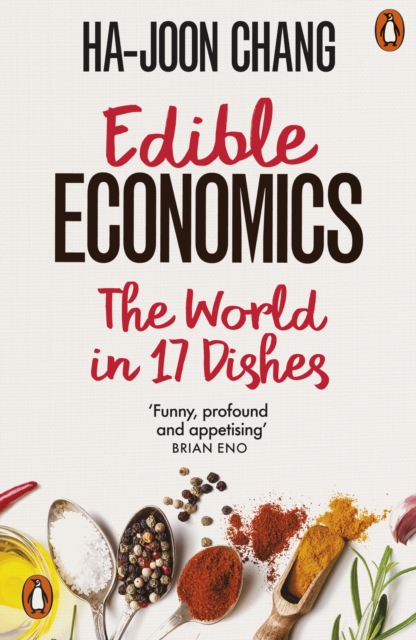 Edible Economics : The World in 17 Dishes