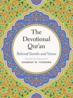 The Devotional Qur’an : Beloved Surahs and Verses