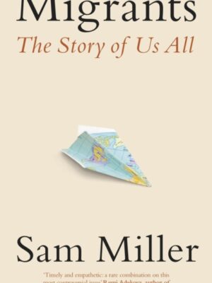 Migrants : The Story of Us All