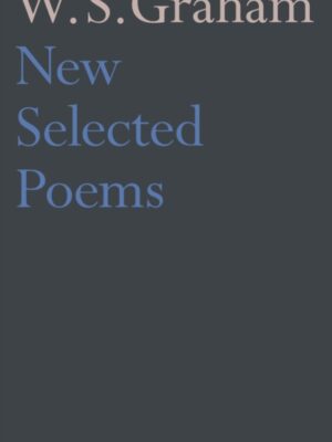 New Selected Poems of W. S. Graham
