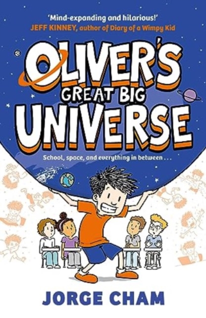 Oliver's Great Big Universe : the laugh-out-loud new illustrated series about school, space and everything in between! Volume 1