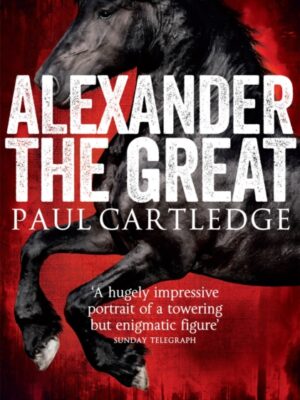 Alexander the Great : The Truth Behind the Myth