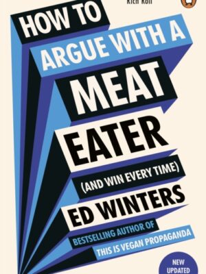 How to Argue With a Meat Eater (And Win Every Time)