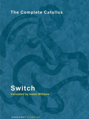 Switch : The Complete Catullus