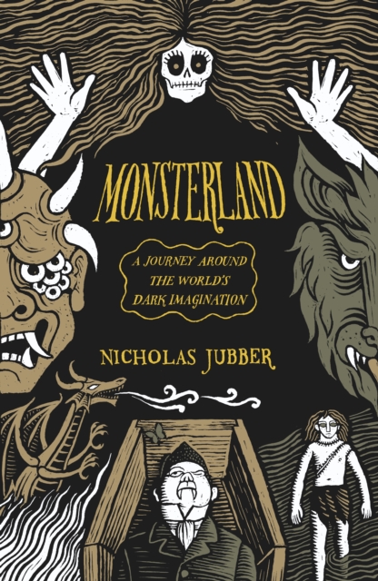Monsterland : a journey around the world’s dark imagination