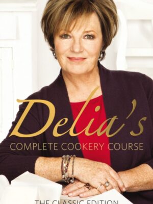 Delia's Complete Cookery Course : kitchen classics from the Queen of Cookery
