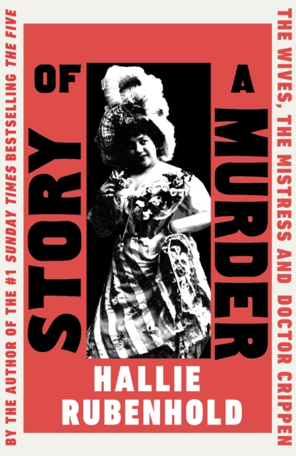 Story of a Murder: The Wives, the Mistress and Dr Crippen