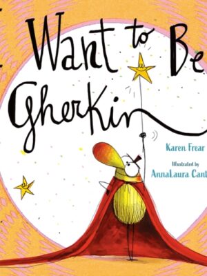 I Want to Be a Gherkin!