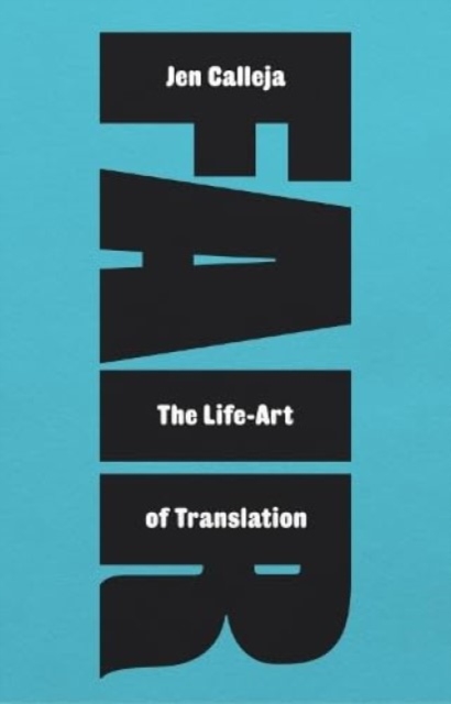 Fair : The Life-Art of Translation
