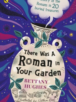 There Was a Roman in Your Garden