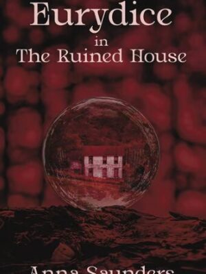 Eurydice in the Ruined House